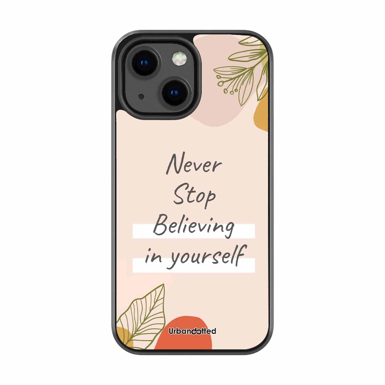 Believe in Yourself Glass Case For iPhone 13