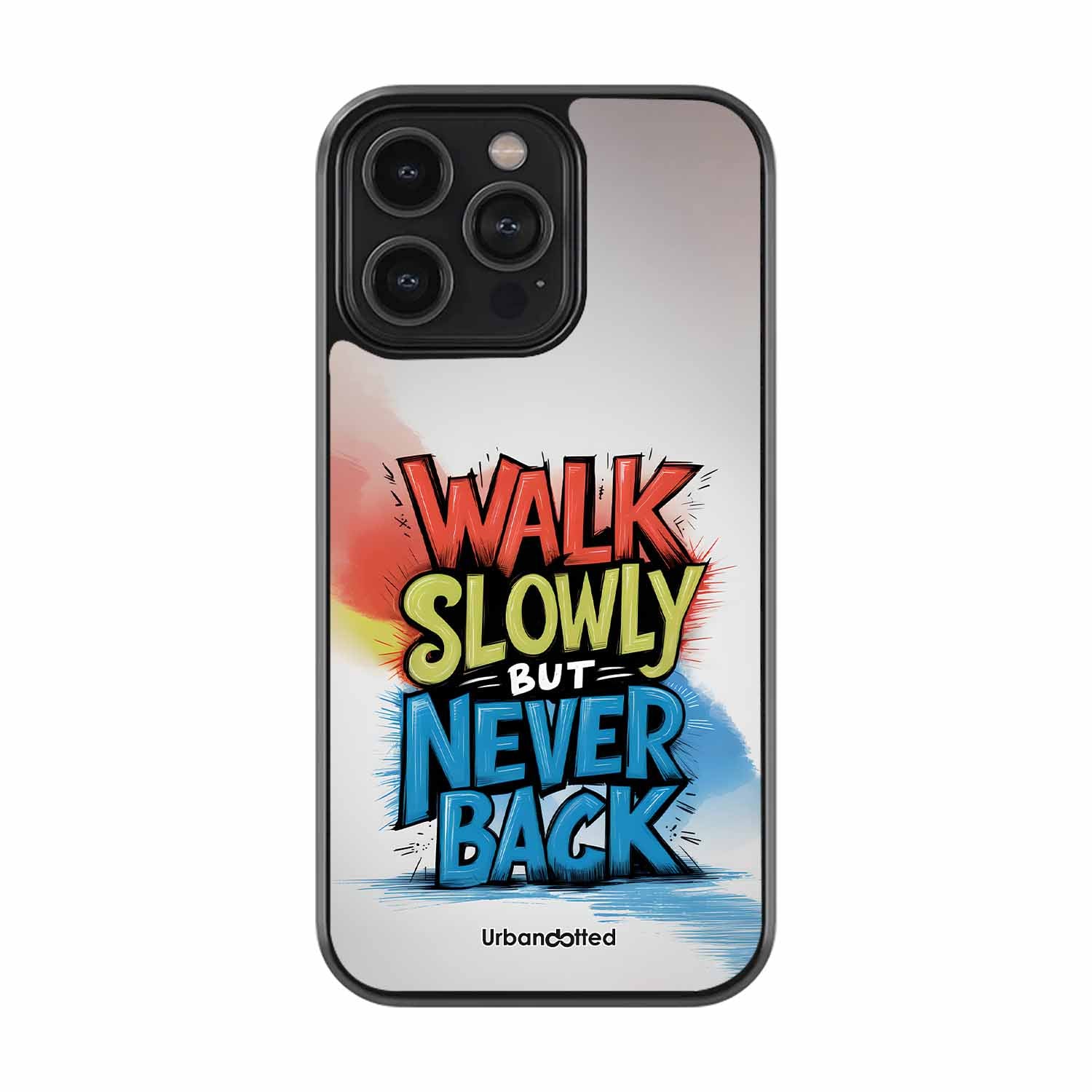 Walk Slowly But Never Back Glass Case For iPhone 14 Pro