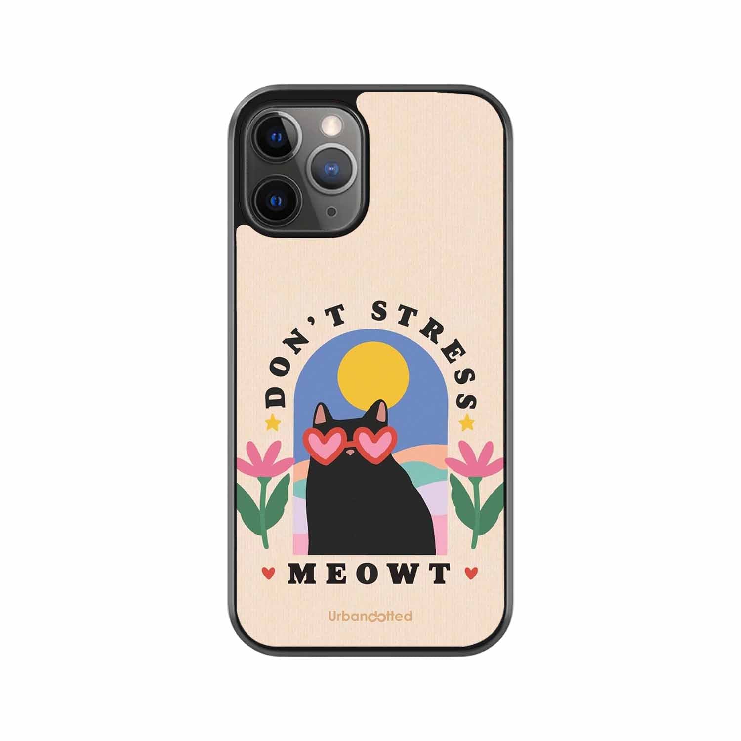 Don't Stress Meowt Glass Case For iPhone 11 Pro