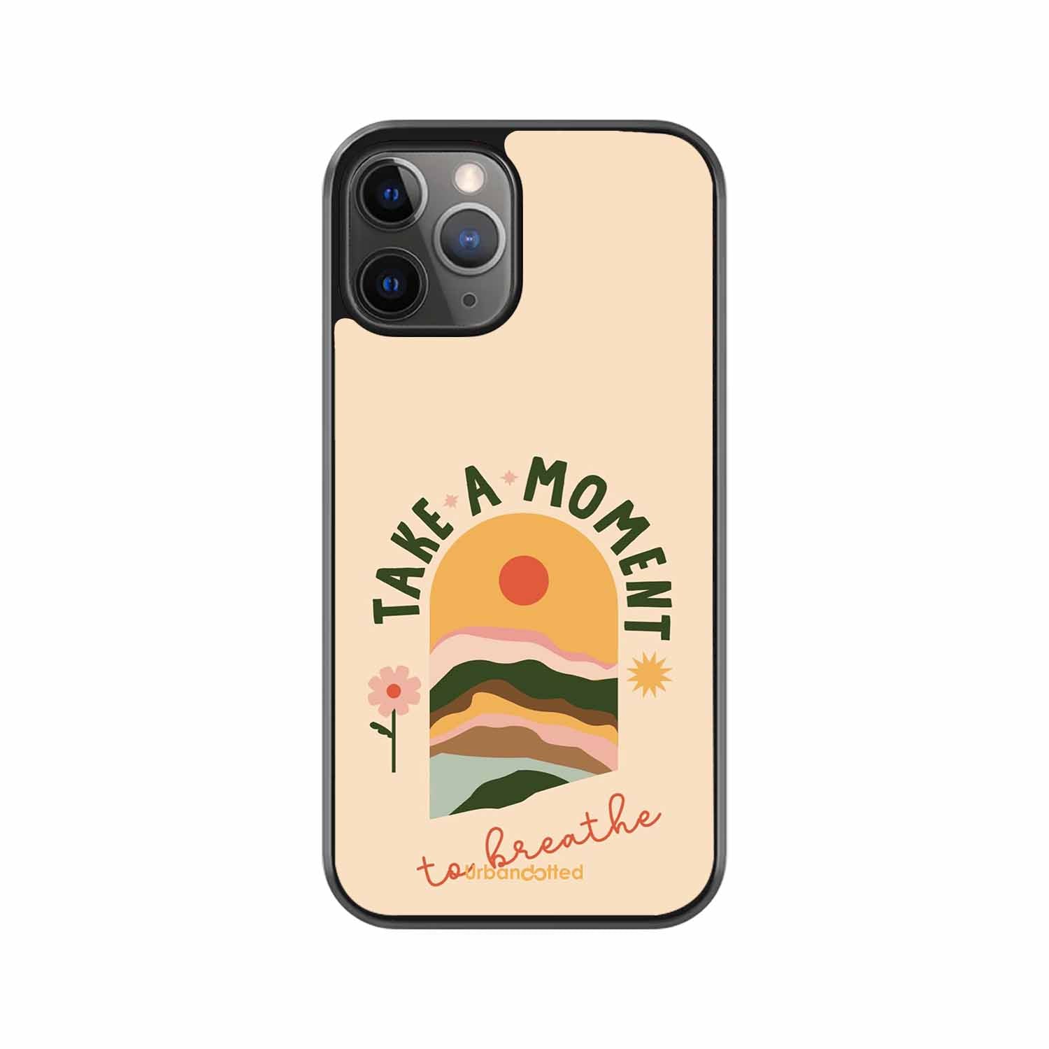 Take A Moment Breathe Glass Case For iPhone 11 Pro Max
