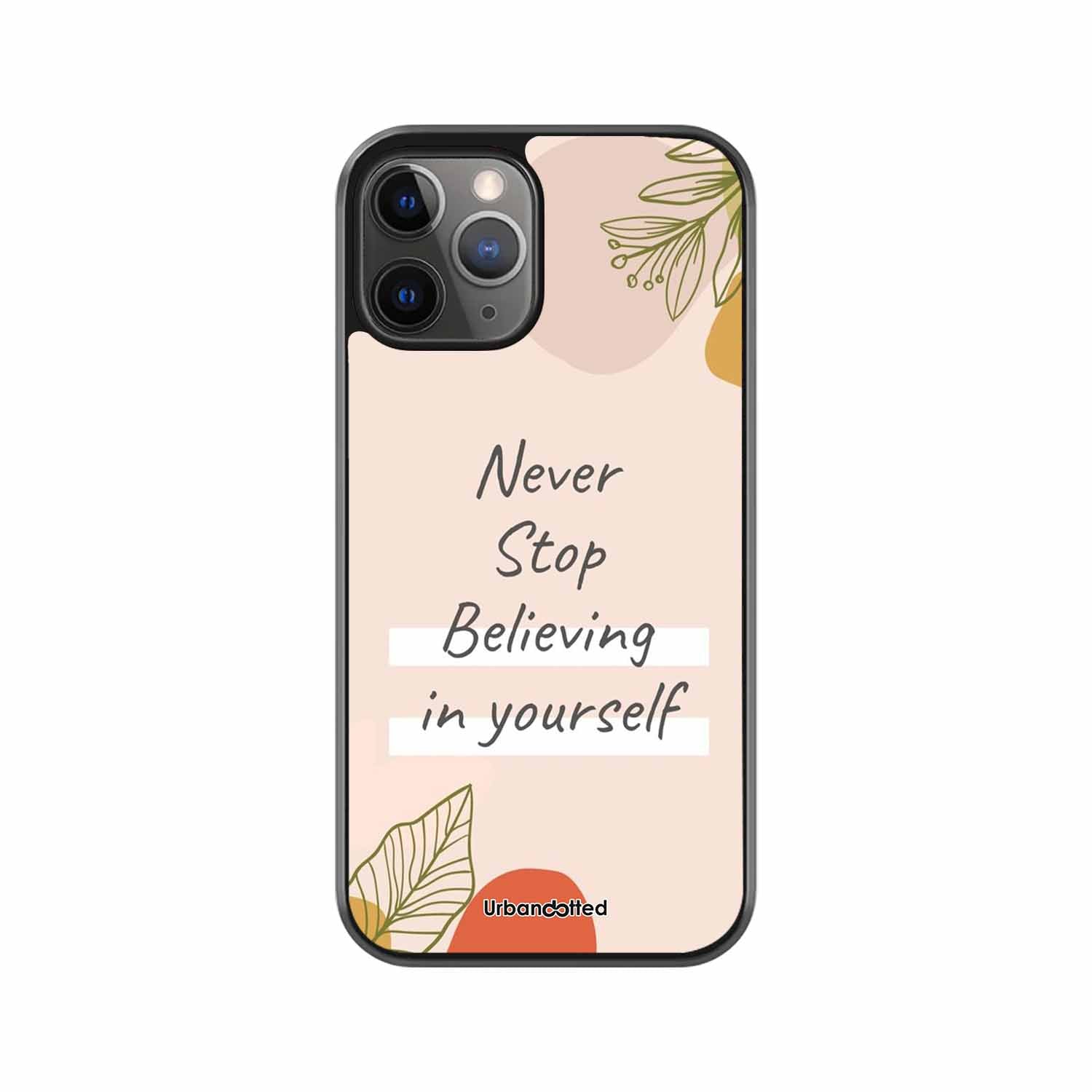 Believe in Yourself Glass Case For iPhone 11 Pro Max