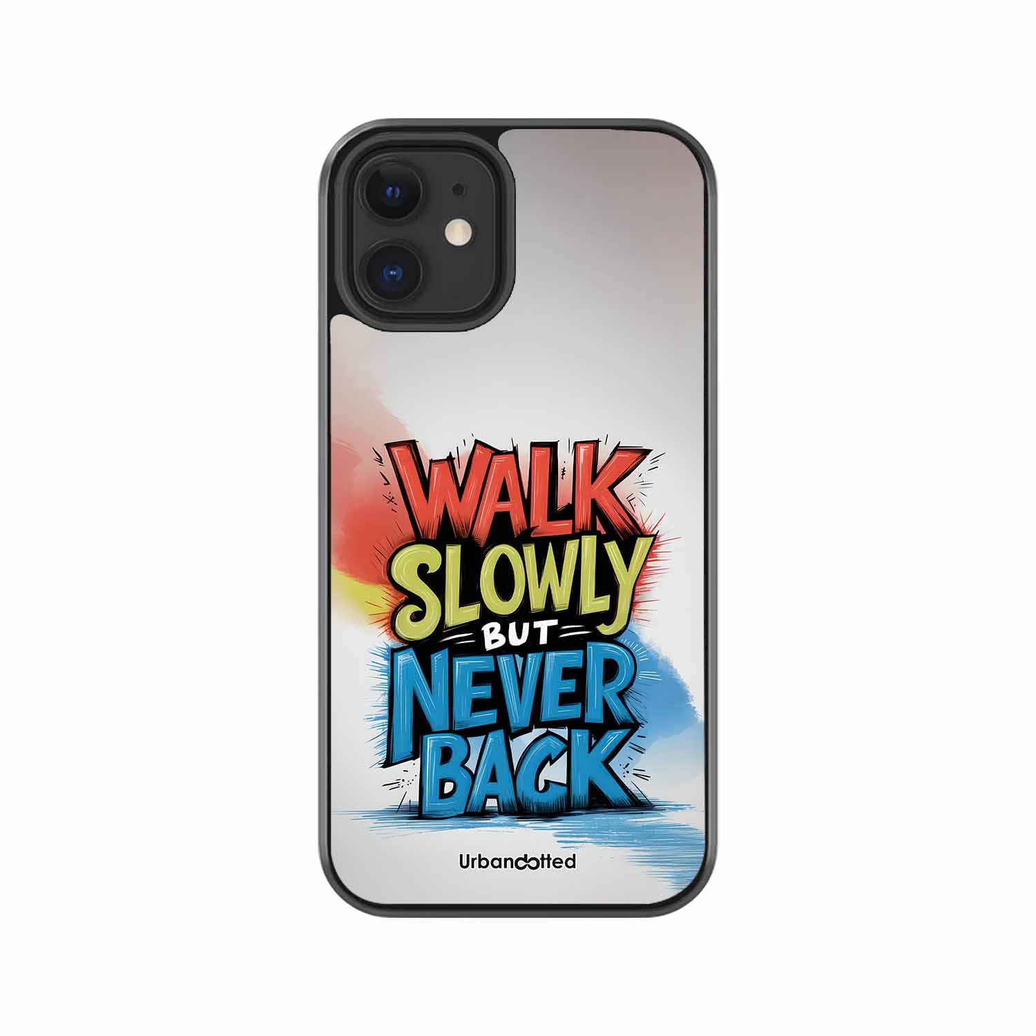 Walk Slowly But Never Back Glass Case For iPhone 12 Mini