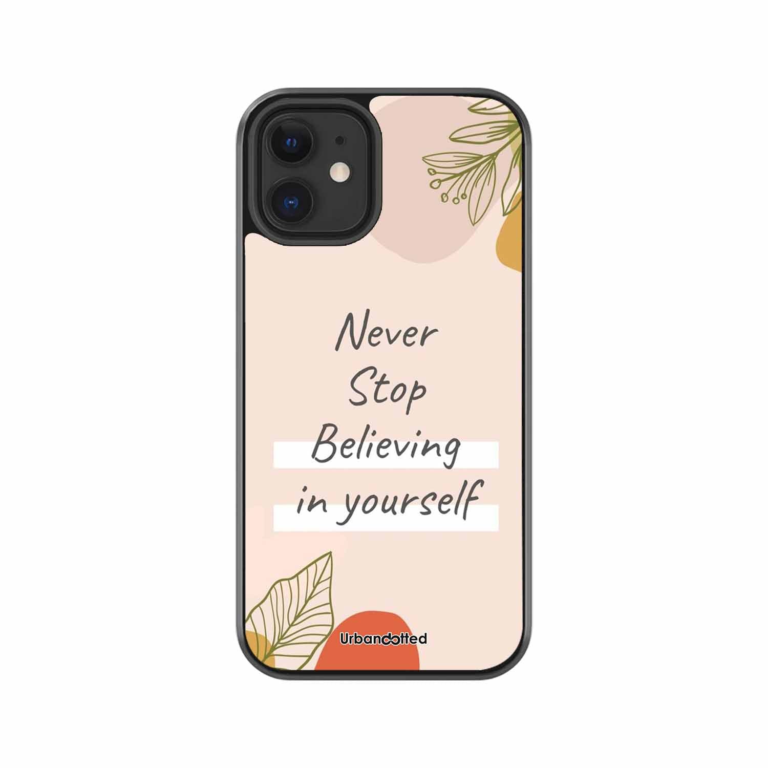 Believe in Yourself Glass Case For iPhone 12 Mini