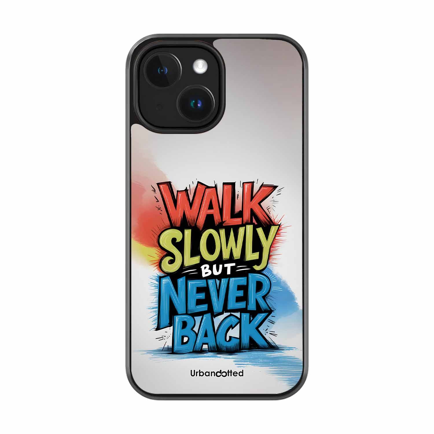 Walk Slowly But Never Back Glass Case For iPhone 14