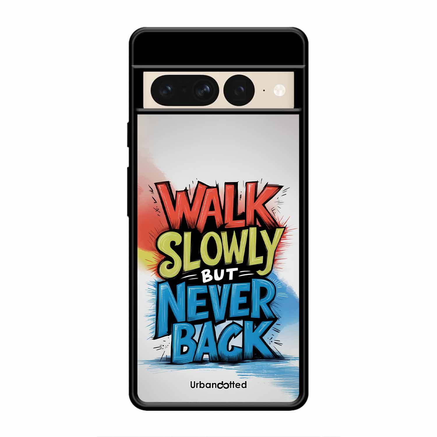 Walk Slowly But Never Back Glass Case For Google Pixel 7 Pro