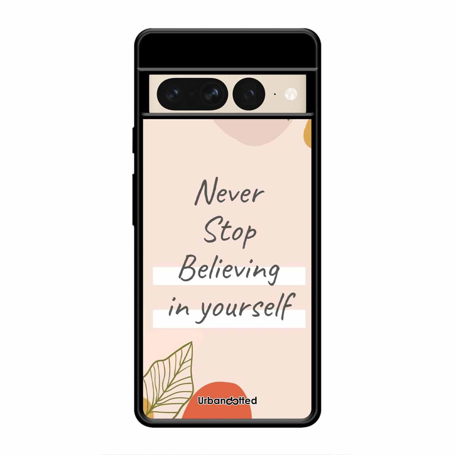 Believe in Yourself Glass Case For Google Pixel 7 Pro