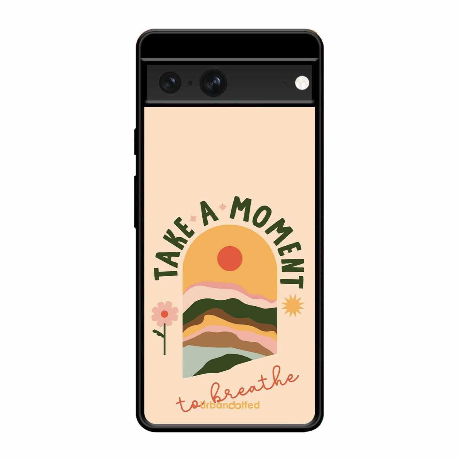 Take A Moment Breathe Glass Case For Google Pixel 7