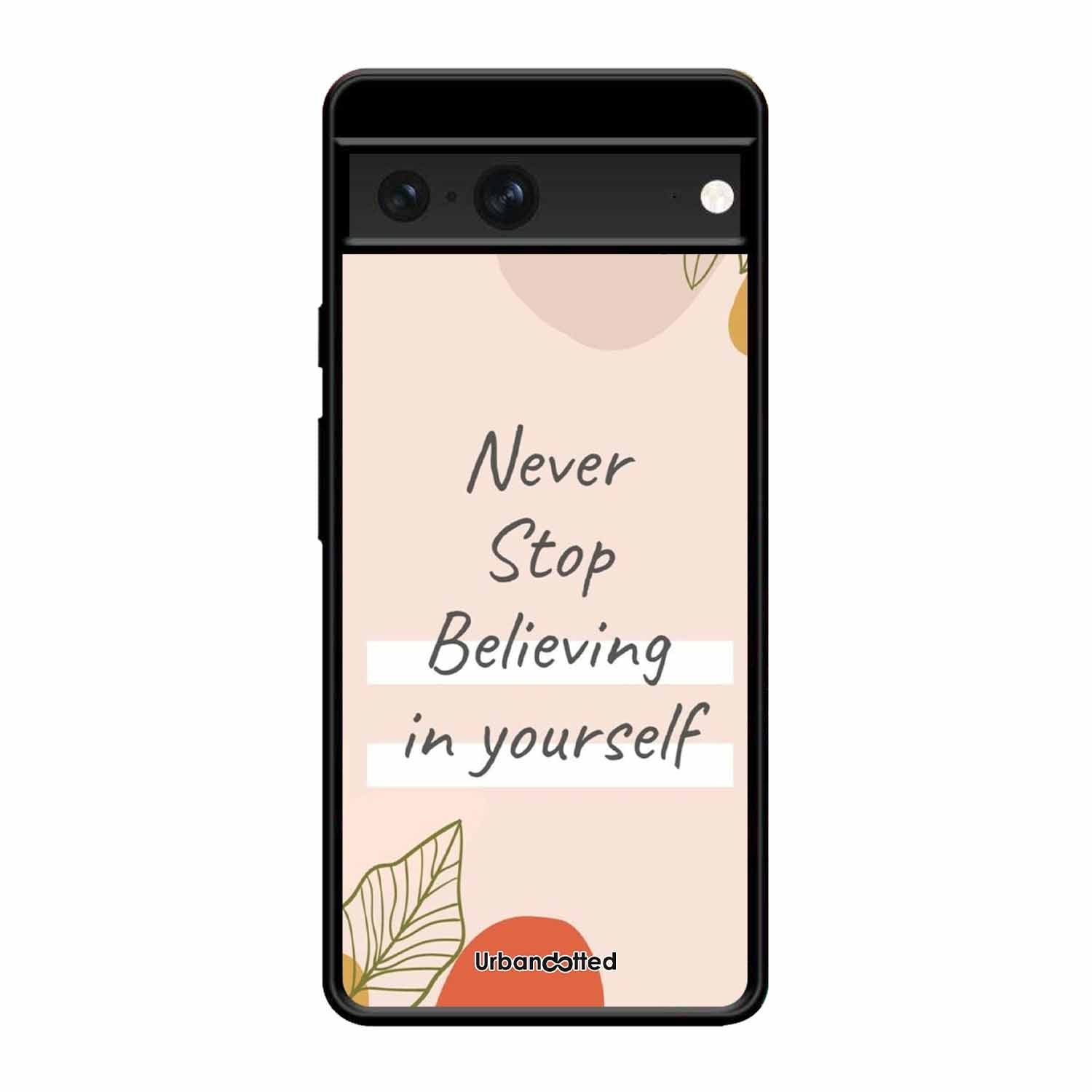 Believe in Yourself Glass Case For Google Pixel 7