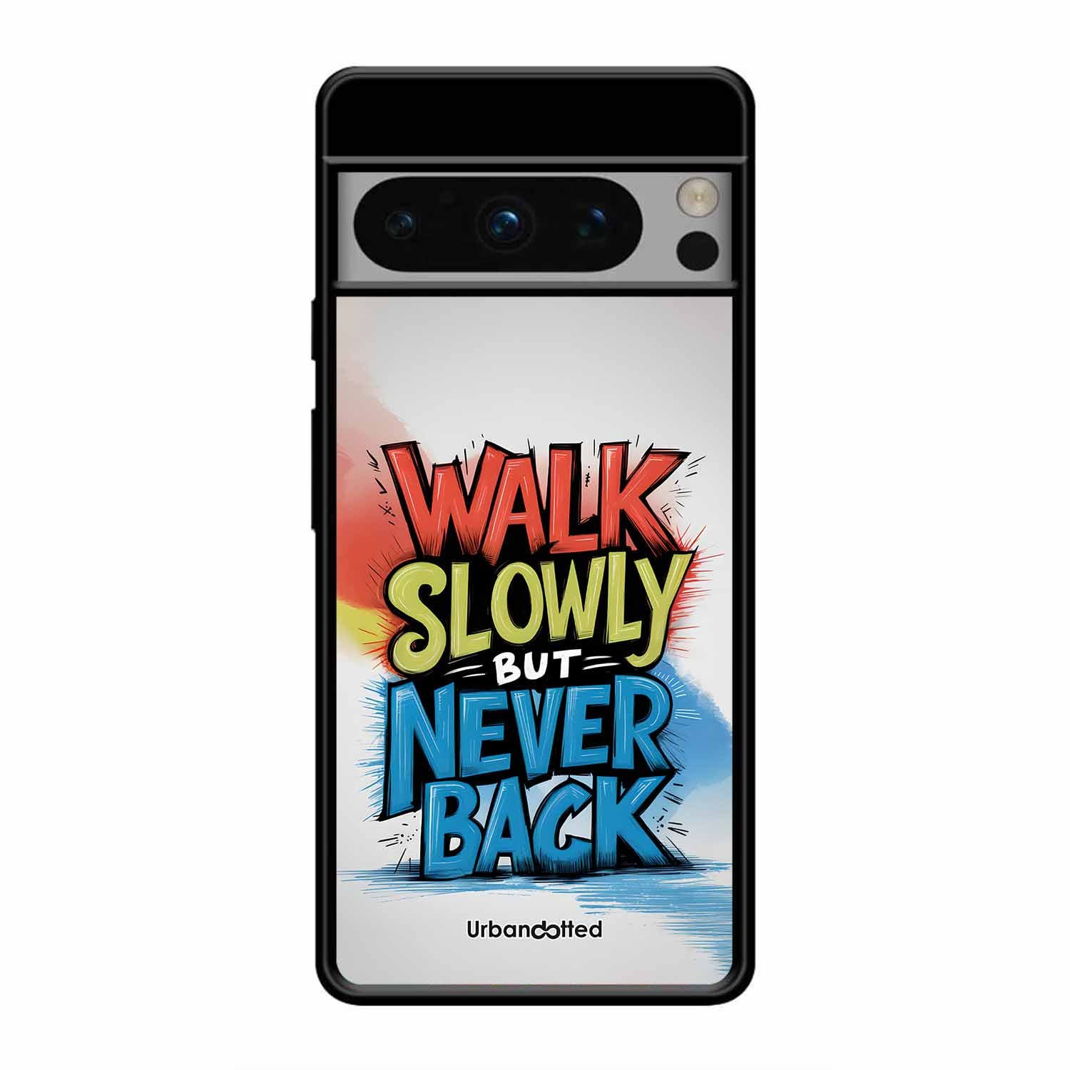 Walk Slowly But Never Back Glass Case For Google Pixel 8 Pro
