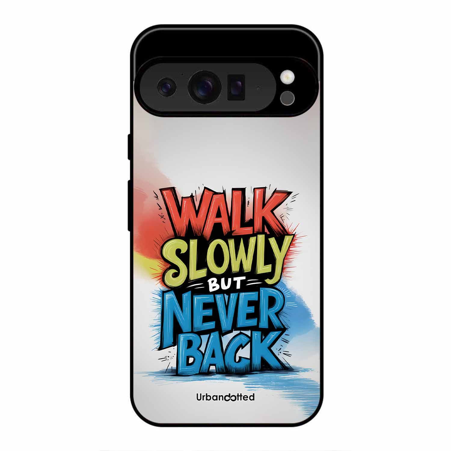 Walk Slowly But Never Back Glass Case For Google Pixel 9 Pro