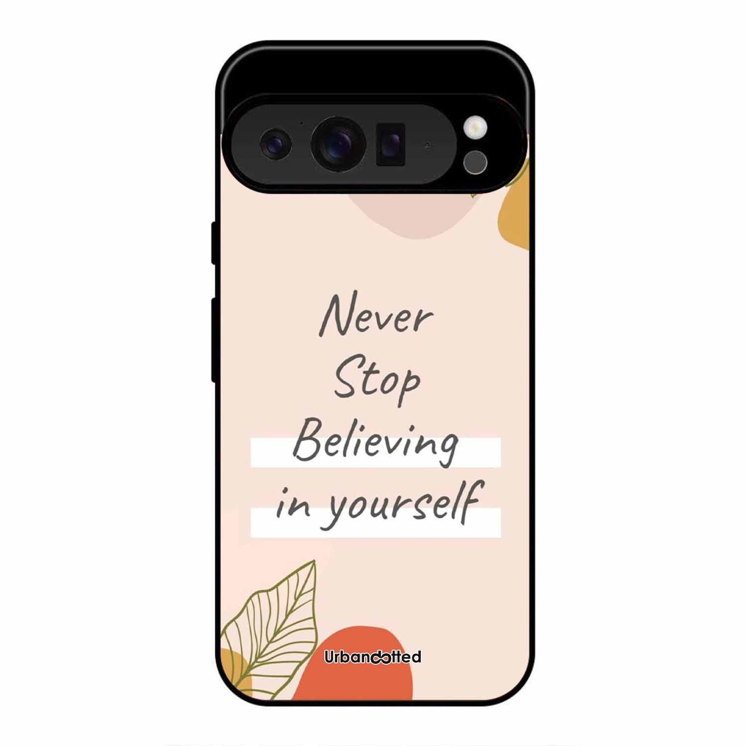 Believe in Yourself Glass Case For Google Pixel 9 Pro XL
