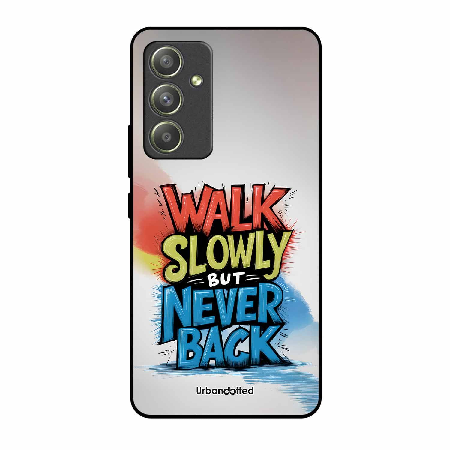Walk Slowly But Never Back Glass Case For Samsung A54