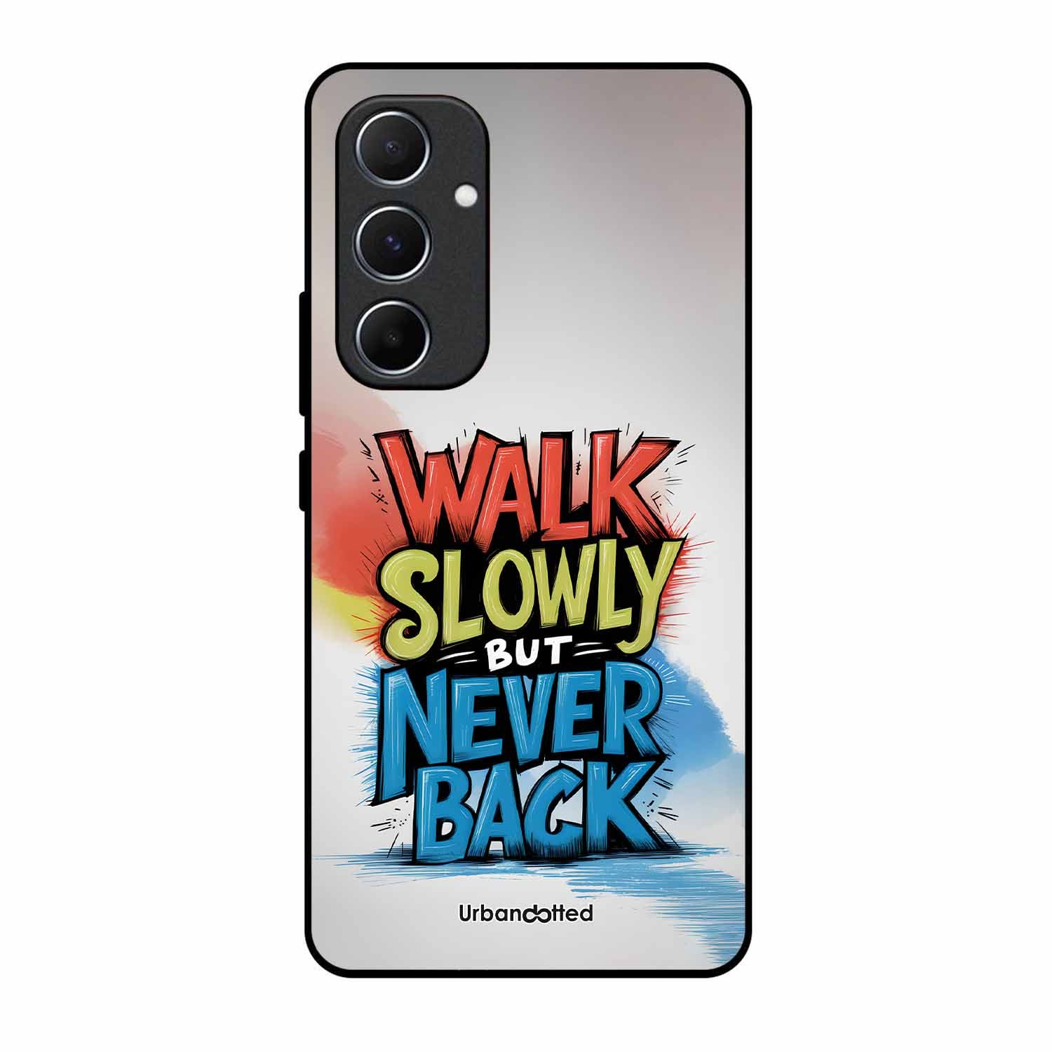 Walk Slowly But Never Back Glass Case For Samsung A55