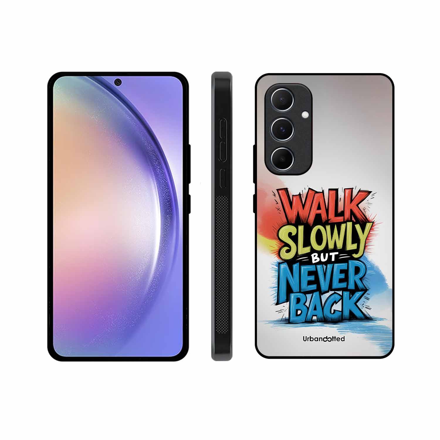 Walk Slowly But Never Back Glass Case For Samsung A55