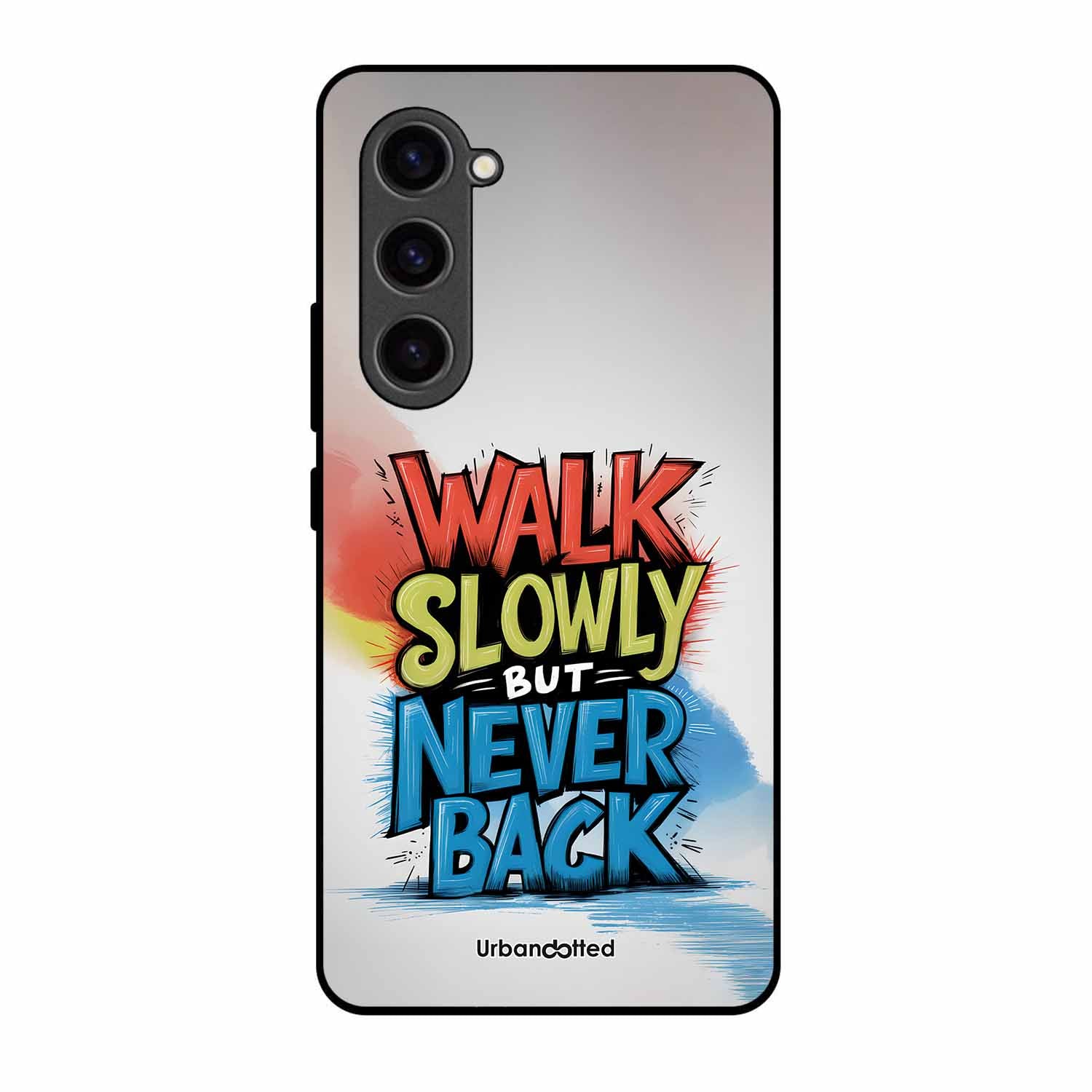 Walk Slowly But Never Back Glass Case For Samsung S23 5G