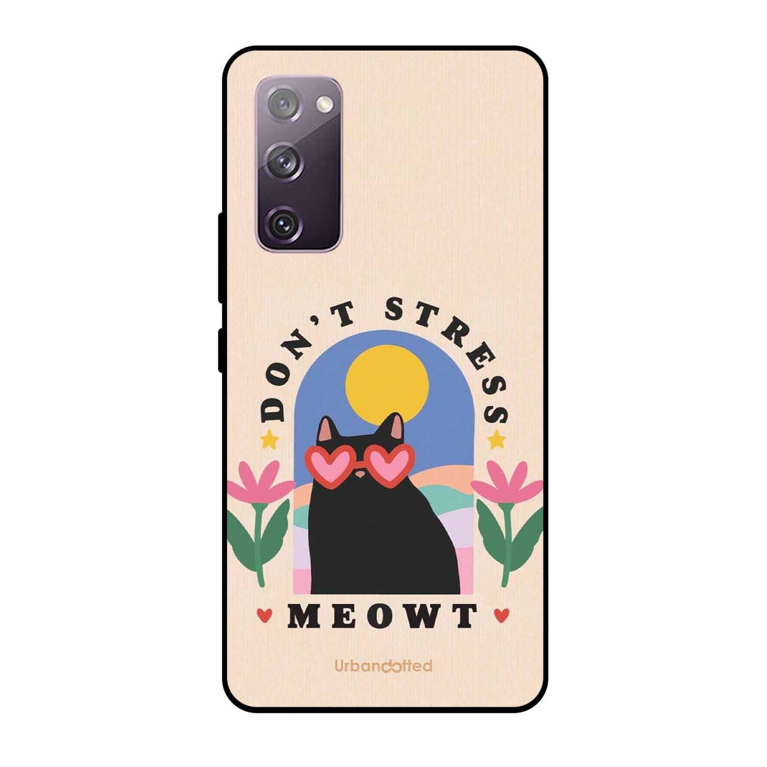 Don't Stress Meowt Glass Case For Samsung S20 FE