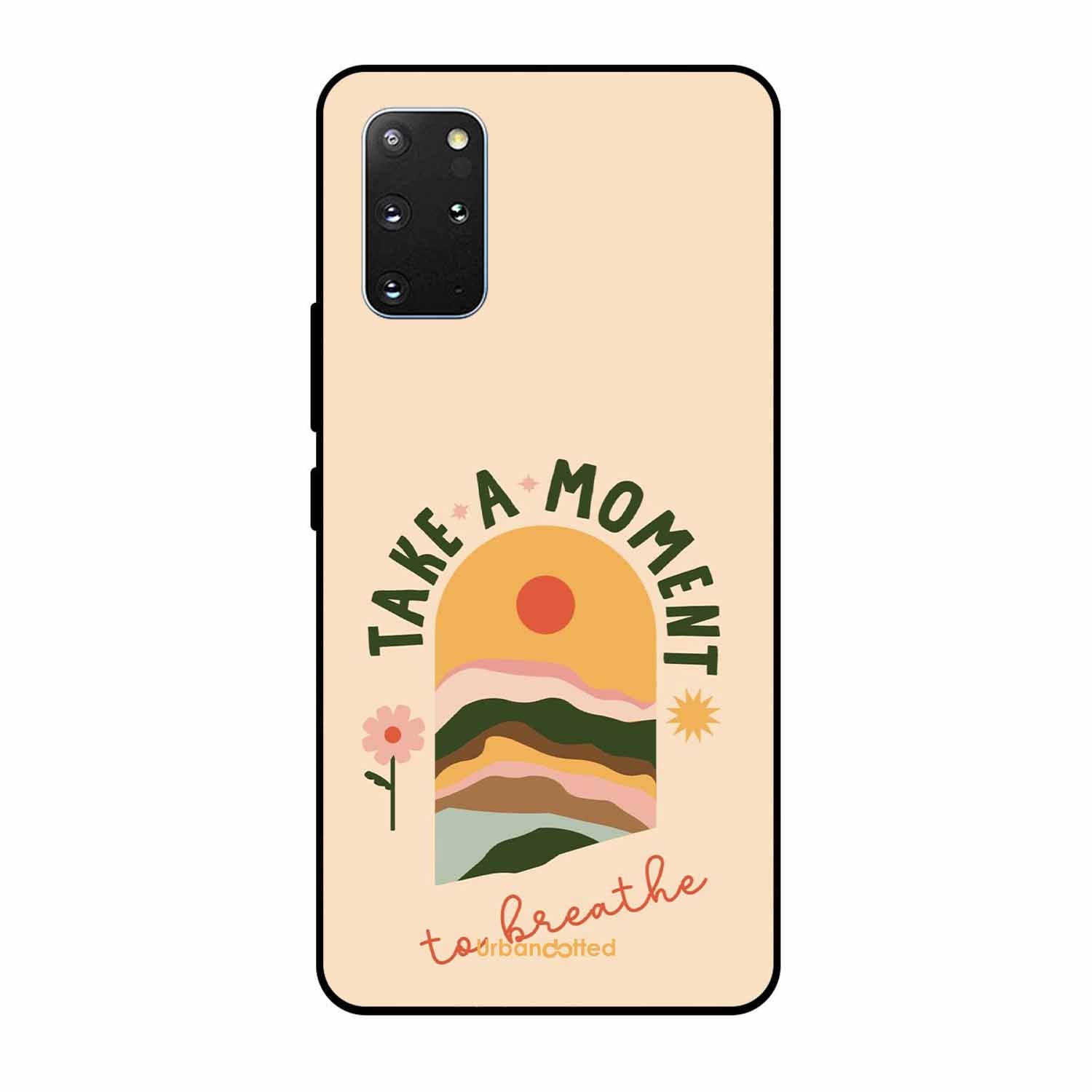 Take A Moment Breathe Glass Case For Samsung S20 Plus