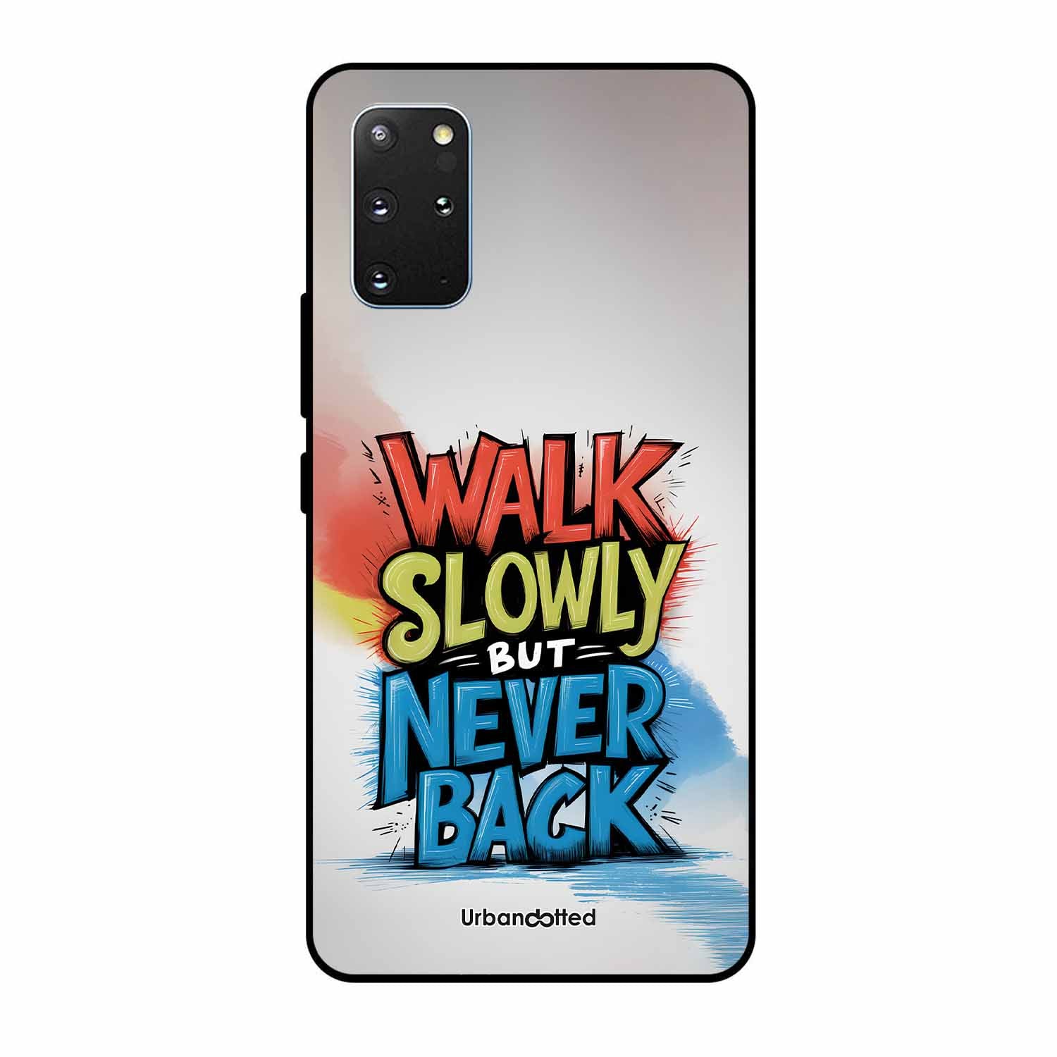 Walk Slowly But Never Back Glass Case For Samsung S20 Plus