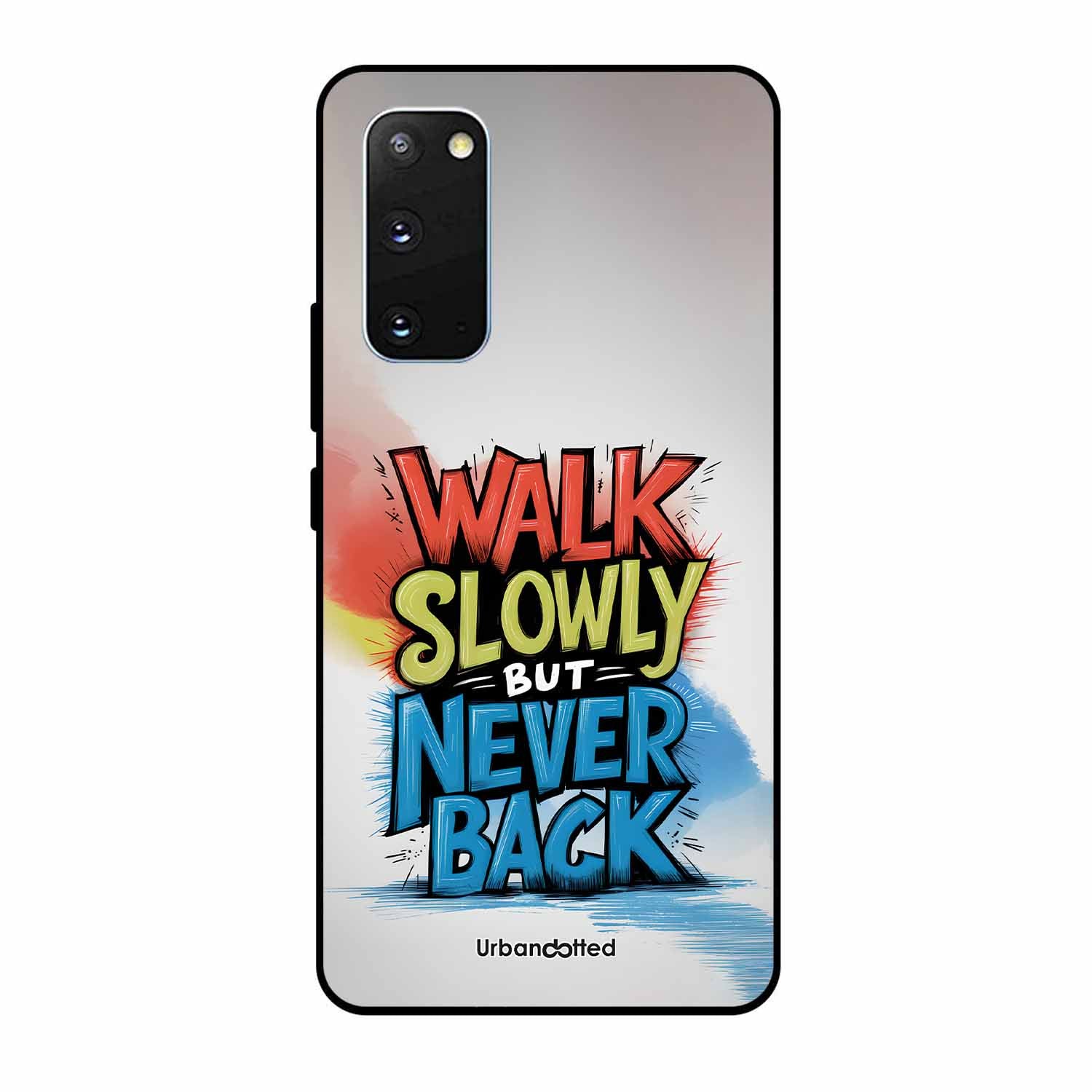 Walk Slowly But Never Back Glass Case For Samsung S20