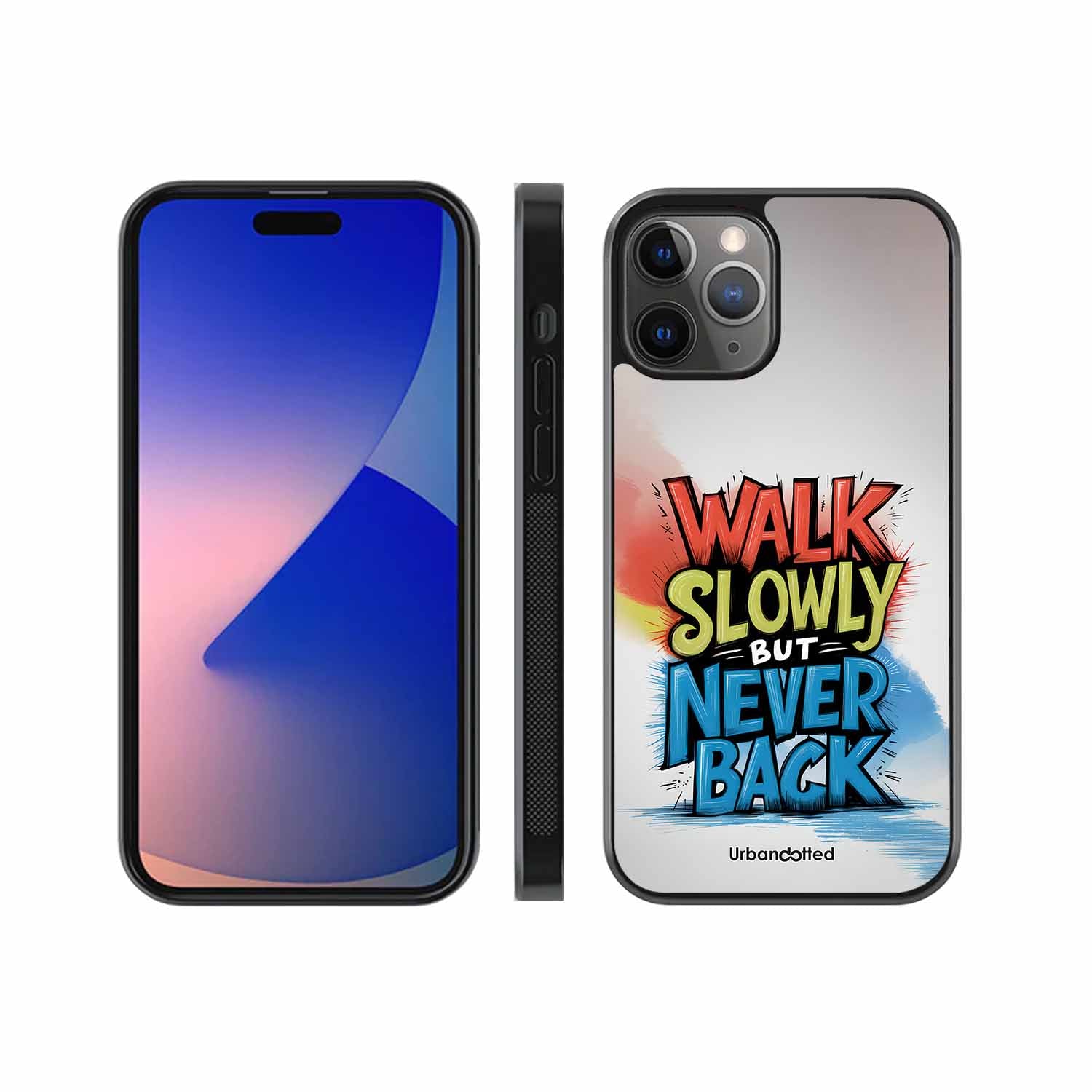 Walk Slowly But Never Back Glass Case For iPhone 11 Pro Max