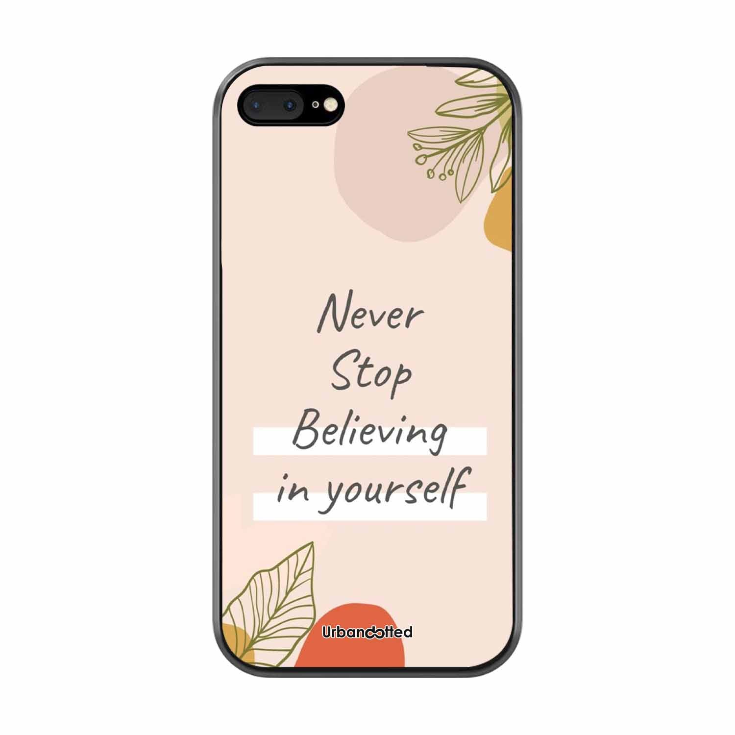Believe in Yourself Glass Case For iPhone 7 Plus