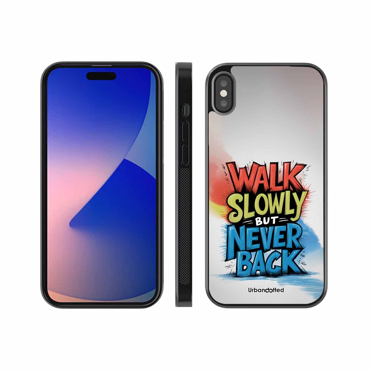 Walk Slowly But Never Back Glass Case For iPhone XS Max