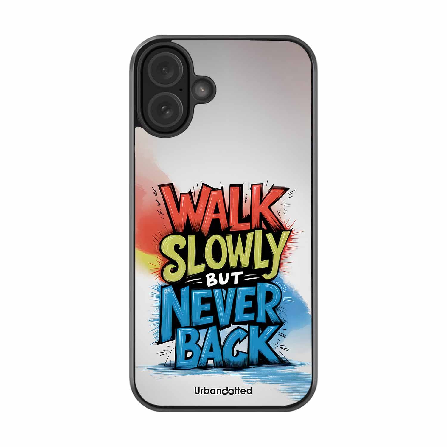 Walk Slowly But Never Back Glass Case For iPhone 16