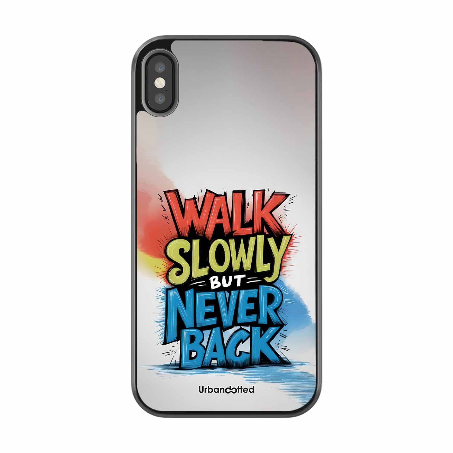 Walk Slowly But Never Back Glass Case For iPhone XS Max